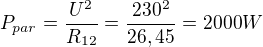 $P_{par}=\frac{U^2}{R_{12}}=\frac{230^2}{26,45}=2000 W$