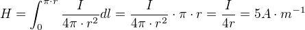 $H=\int_{0}^{\pi\cdot r}\frac{ I}{4\pi\cdot r^2}dl=\frac{ I}{4\pi\cdot r^2}\cdot \pi \cdot r=\frac{ I}{4 r}=5 A\cdot m^{-1}$