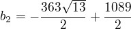 $b_{2}=-\frac{363\sqrt{13}}{2}+\frac{1089}{2}$