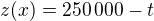 $z(x)=250\,000-t$