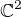$\mathbb{C}^{2}$