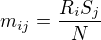 $m_{ij}=\frac{R_{i}S_{j}}{N}$