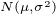 $_{N(\mu,\sigma^2)}$