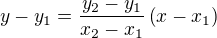 $y-y_{1}=\frac{y_{2}-y_{1}}{x_{2}-x_{1}}\left(x-x_{1}\right)$