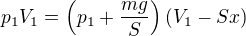 $p_1V_1=\left(p_1+\frac{mg}{S}\right)\left(V_1-Sx\right)$