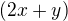$(2x+y)$