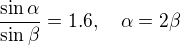 kopírovat do textarea $\frac{\sin \alpha}{\sin \beta}=1.6, \quad \alpha = 2\beta$