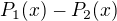 $P_1(x)-P_2(x)$