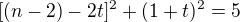 $[(n-2)-2t]^2+(1+t)^2=5$