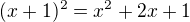 $(x+1)^2=x^2+2x+1\nl$