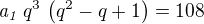 ${\it a_1}\,q^3\,\left(q^2-q+1\right)=108$