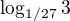 $\log_{1/27}3$