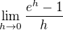 $\lim_{h\to0}\frac{e^h-1}{h}$