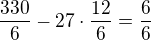 $\frac{330}{6}-27\cdot \frac{12}{6}=\frac{6}{6}$