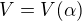 $V=V(\alpha)$
