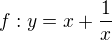 kopírovat do textarea $f: y=x+\frac{1}{x}$