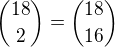 ${18\choose2}={18\choose16}$
