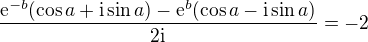 $\frac{\mathrm{e}^{-b}(\cos a+\text{i}\sin a)-\mathrm{e}^{b}(\cos a-\text{i}\sin a)}{2\text{i}}=-2$