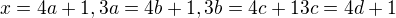 $x=4a+1 , 3a=4b+1 , 3b=4c+1 3c=4d+1$