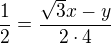 $\frac 12=\frac{\sqrt 3x -y}{2\cdot 4}$