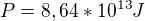 $P=8,64*10^{13}J$