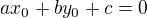 $ax_0+by_0+c=0$