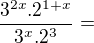 kopírovat do textarea $\frac{3^{2x}.2^{1+x}}{3^{x}.2^3}=$