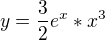 $y=\frac{3}{2}e^x* x^3$