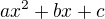 $ax^2+bx+c $