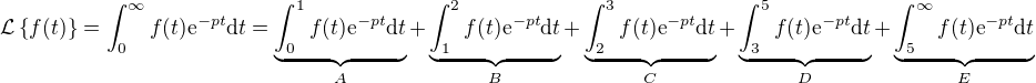 kopírovat do textarea $\mathcal{L} \{f(t)\} = \int_0^{\infty} f(t) \mathrm{e}^{-pt} \mathrm{d}t = \underbrace{\int_0^{1} f(t) \mathrm{e}^{-pt} \mathrm{d}t}_A + \underbrace{\int_1^2 f(t) \mathrm{e}^{-pt} \mathrm{d}t}_B + \underbrace{\int_2^{3} f(t) \mathrm{e}^{-pt} \mathrm{d}t}_C + \underbrace{\int_3^5 f(t) \mathrm{e}^{-pt} \mathrm{d}t}_D + \underbrace{\int_5^{\infty} f(t) \mathrm{e}^{-pt} \mathrm{d}t}_E$