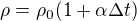$\rho = \rho_0(1+\alpha\Delta t)$