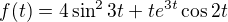 kopírovat do textarea $f(t) = 4\sin ^{2}3t + te^{3t}\cos 2t$