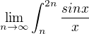 kopírovat do textarea $\lim_{n\to\infty}\int_{n}^{2n}\frac{sinx}{x}$