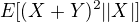 $E[(X + Y )^2| |X|]$