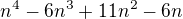 $n^4-6n^3+11n^2-6n$