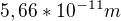$5,66*10^{-11}m$