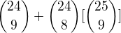 ${24\choose9}+{24\choose8}[{25\choose9}]$