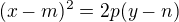 $(x-m)^2 = 2p(y-n)$