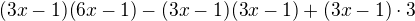 $(3x-1)(6x-1)-(3x-1)(3x-1)+(3x-1)\cdot 3$
