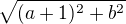 $\sqrt{(a+1)^{2}+b^{2}}$