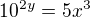 $10^{2y}=5x^3$