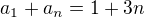 $a_1+a_n=1+3n$