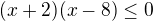 $(x+2)(x-8)\le0$