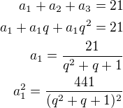 $a_1+a_2+a_3=21\\a_1+a_1q+a_1q^2=21\\a_1=\frac{21}{q^2+q+1}\\a_1^2=\frac{441}{(q^2+q+1)^2}$