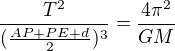$\frac{T^2}{(\frac{AP+PE+d}{2})^3}=\frac{4\pi^2}{GM}$