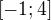 $[-1;4]$
