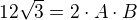 $12\sqrt{3}=2\cdot A \cdot B$
