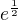 $e^{\frac 12}$