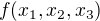 $f(x_{1},x_{2},x_{3})$