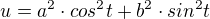 $u = a^{2}\cdot cos^{2}t+b^{2}\cdot sin^{2}t$